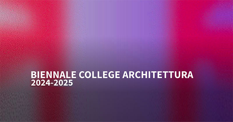 Biennale College Architettura 2024-2025